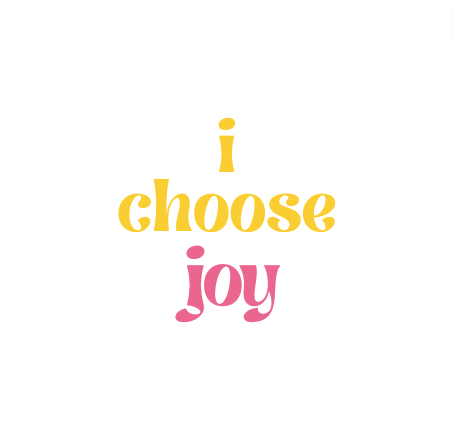 i choose joy