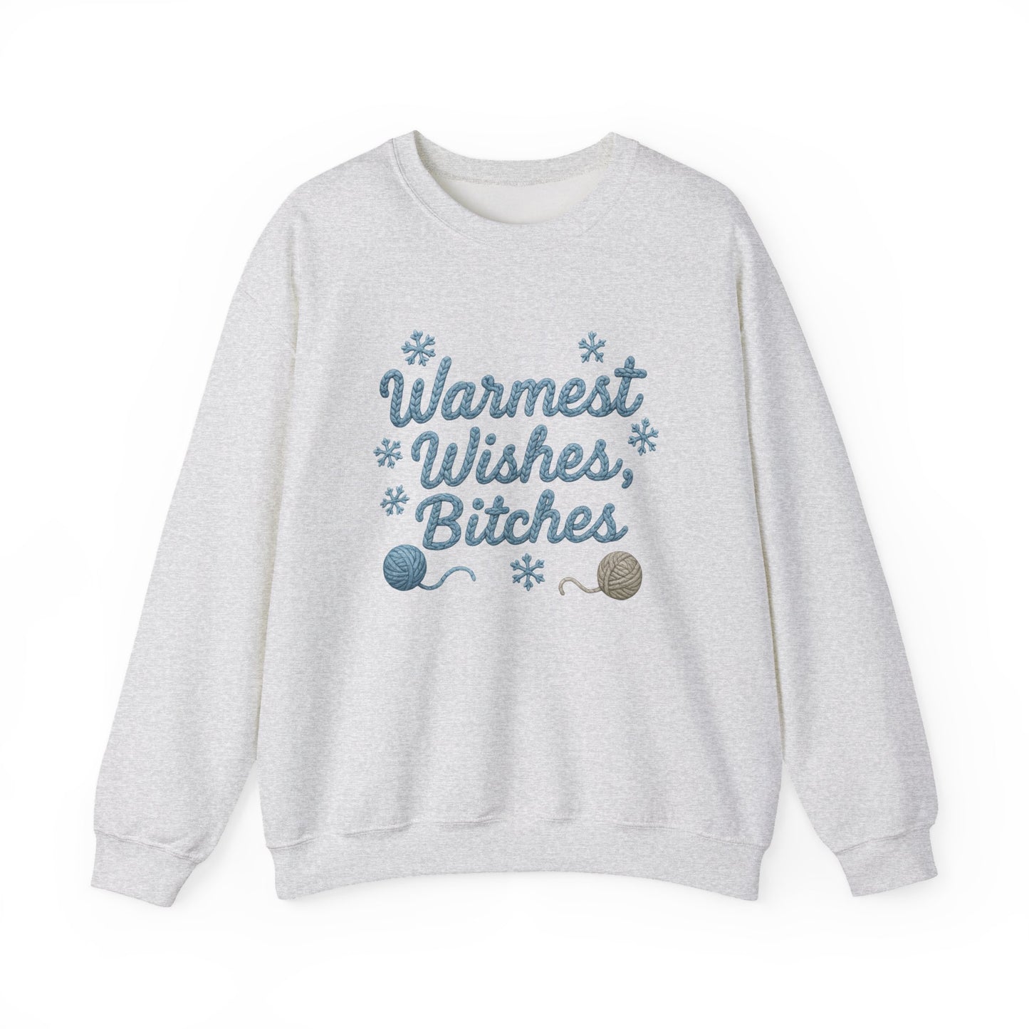 Warmest Wishes Bitches ☃️ - Sweatshirt