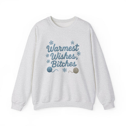 Warmest Wishes Bitches ☃️ - Sweatshirt