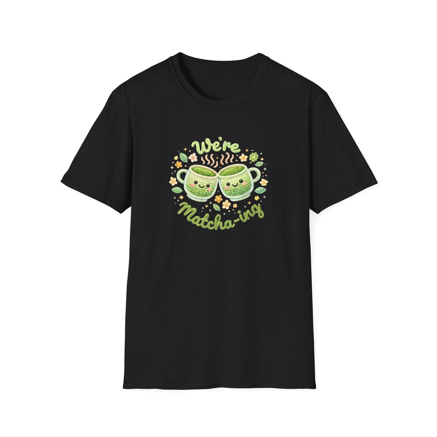We're Matcha-ing 🍵 - Unisex Tee