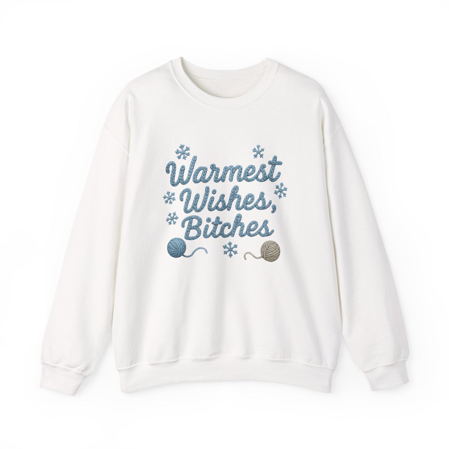 Warmest Wishes Bitches ☃️ - Sweatshirt