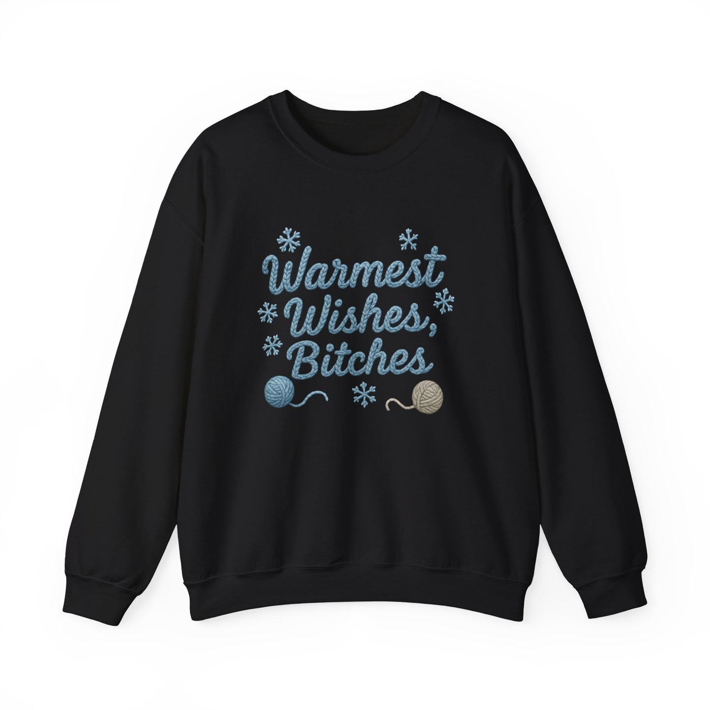 Warmest Wishes Bitches ☃️ - Sweatshirt