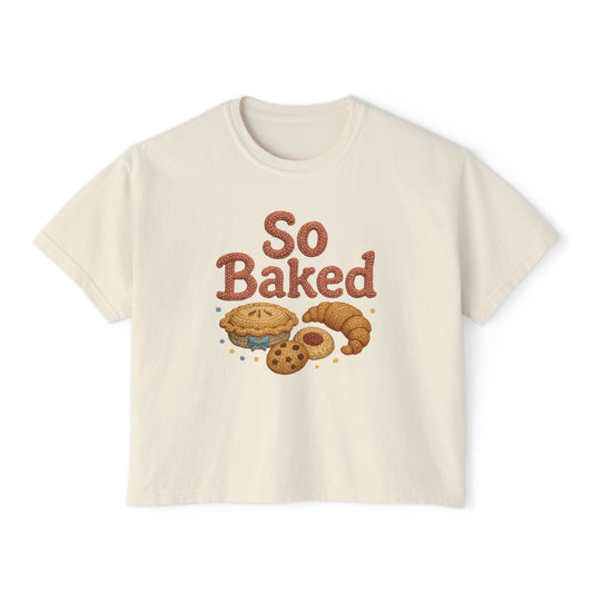 So Baked - Boxy Tee