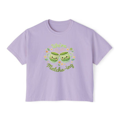 We're Matcha'ing - Boxy Tee