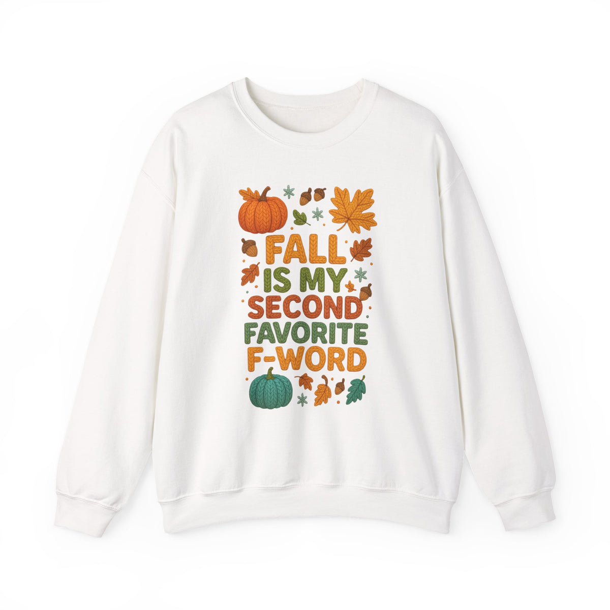 Fall is my Second Favorite F-Word sweatshirt - Updated