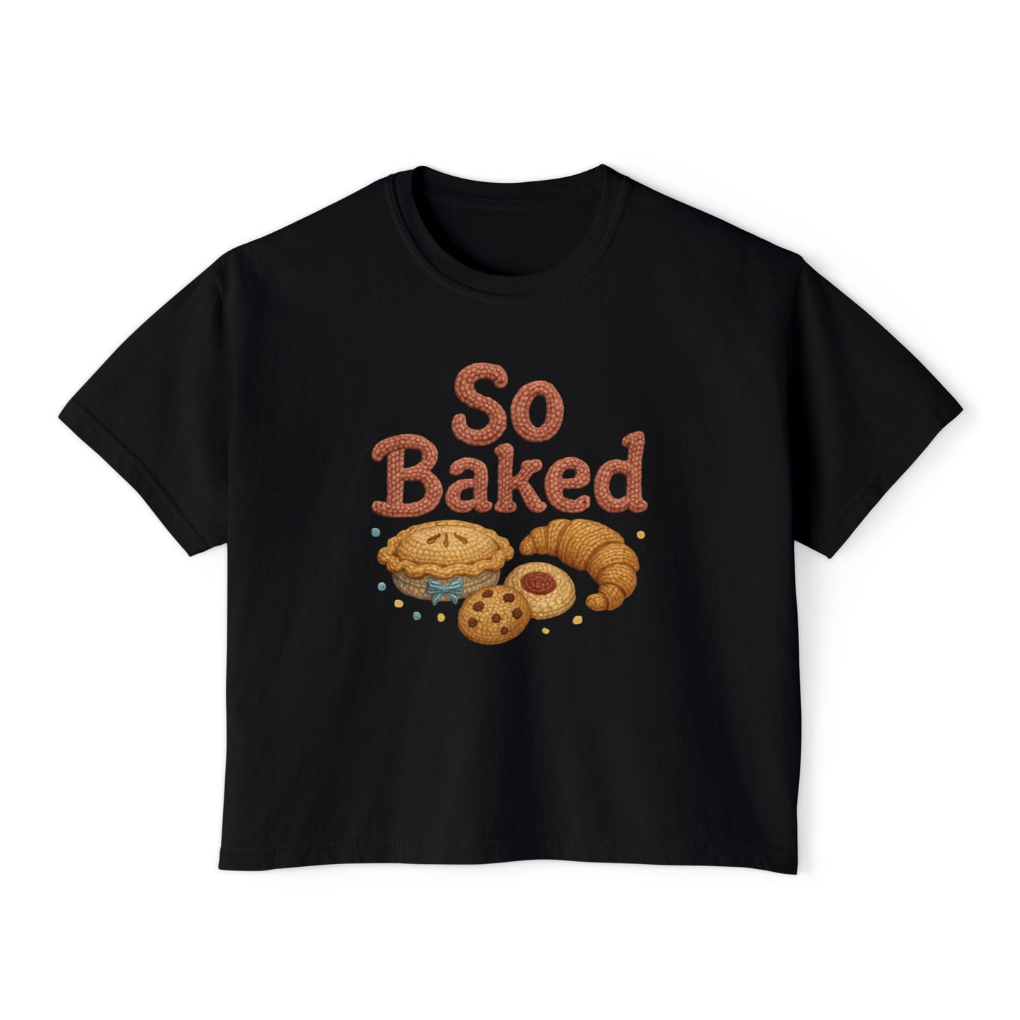 So Baked - Boxy Tee