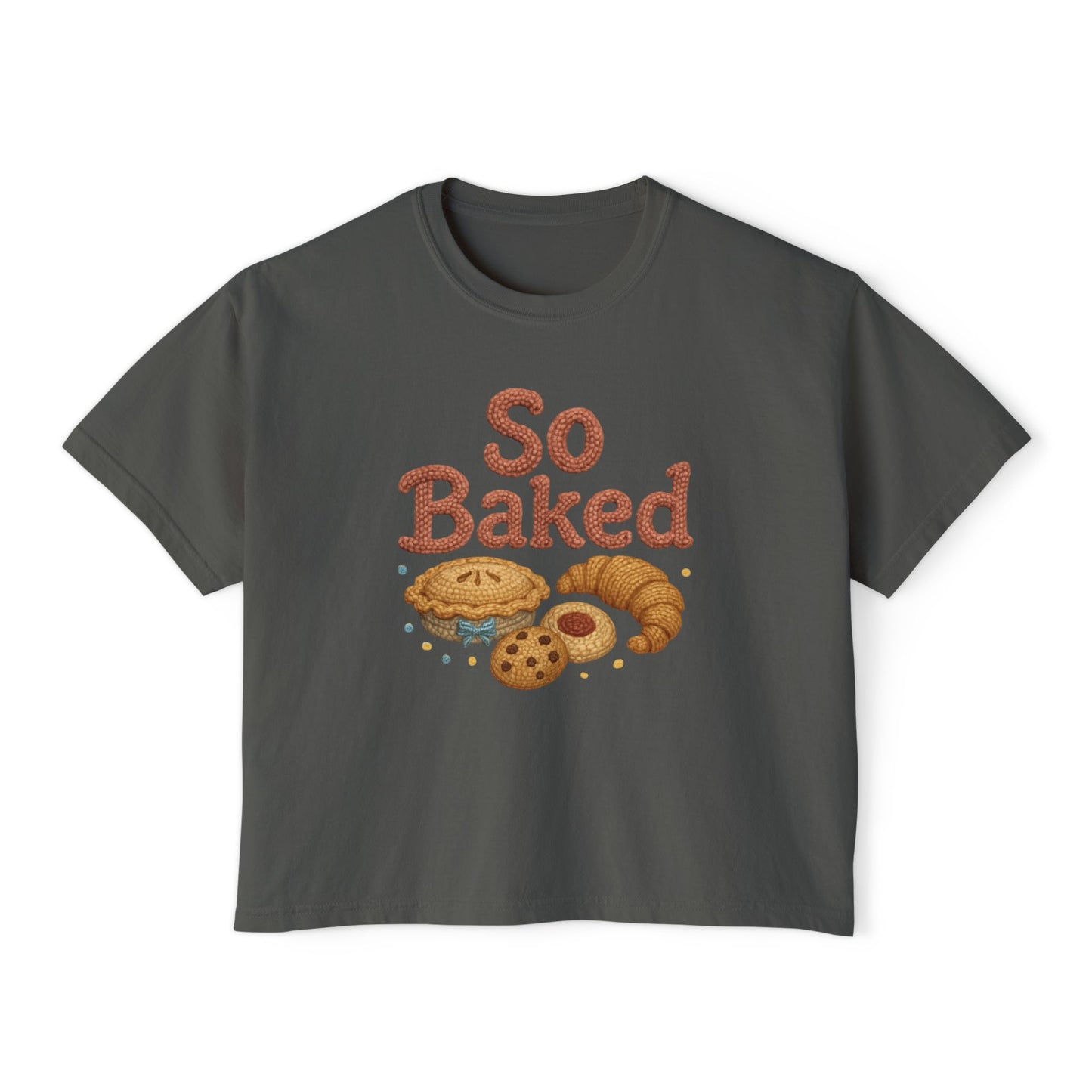 So Baked - Boxy Tee