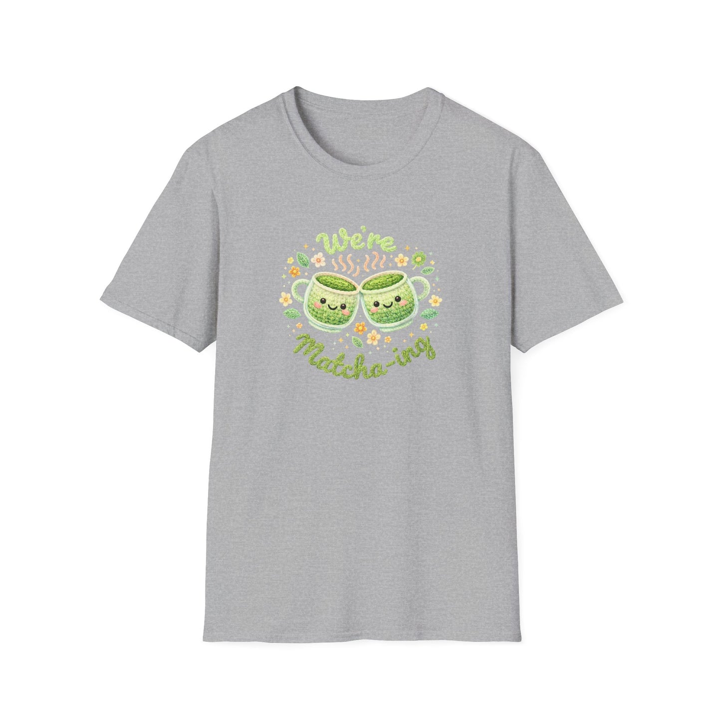 We're Matcha-ing 🍵 - Unisex Tee
