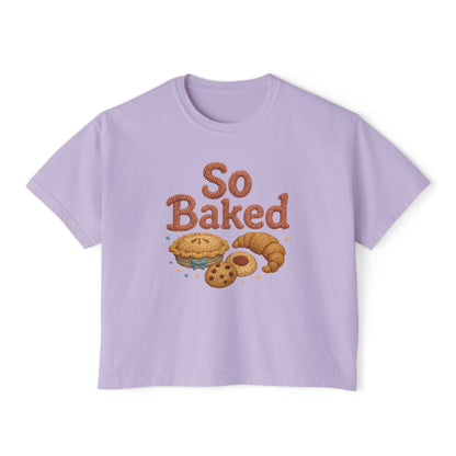 So Baked - Boxy Tee