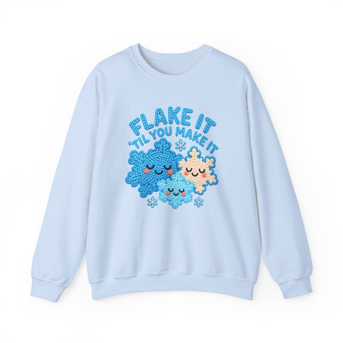Flake It 'til You Make It Sweatshirt ❄️