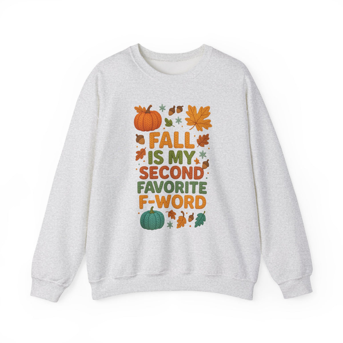 Fall is my Second Favorite F-Word sweatshirt - Updated