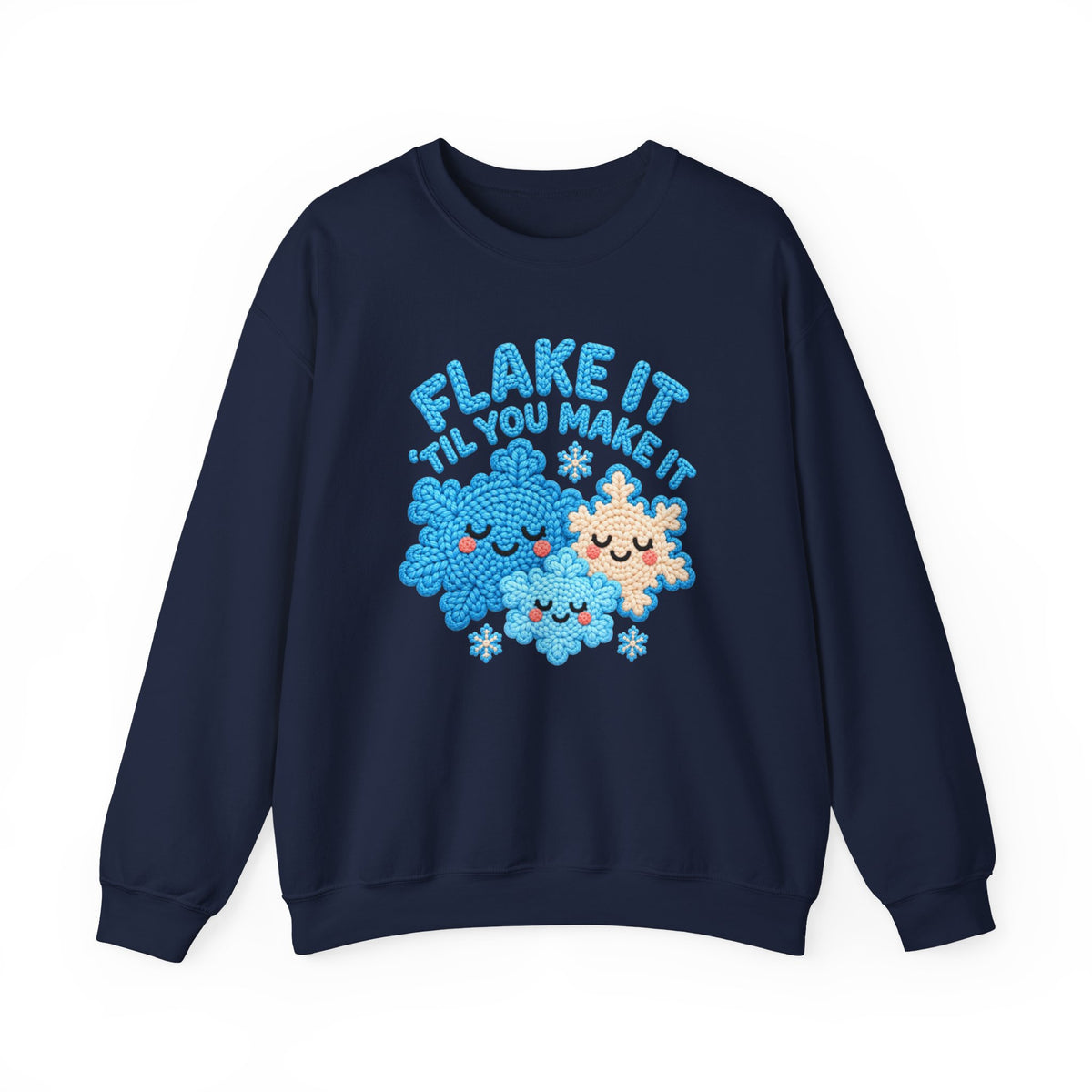 Flake It 'til You Make It Sweatshirt ❄️