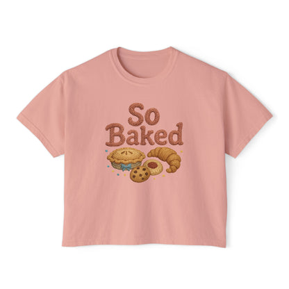 So Baked - Boxy Tee