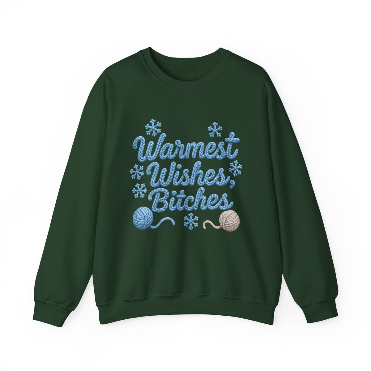 Warmest Wishes Bitches ☃️ - Sweatshirt