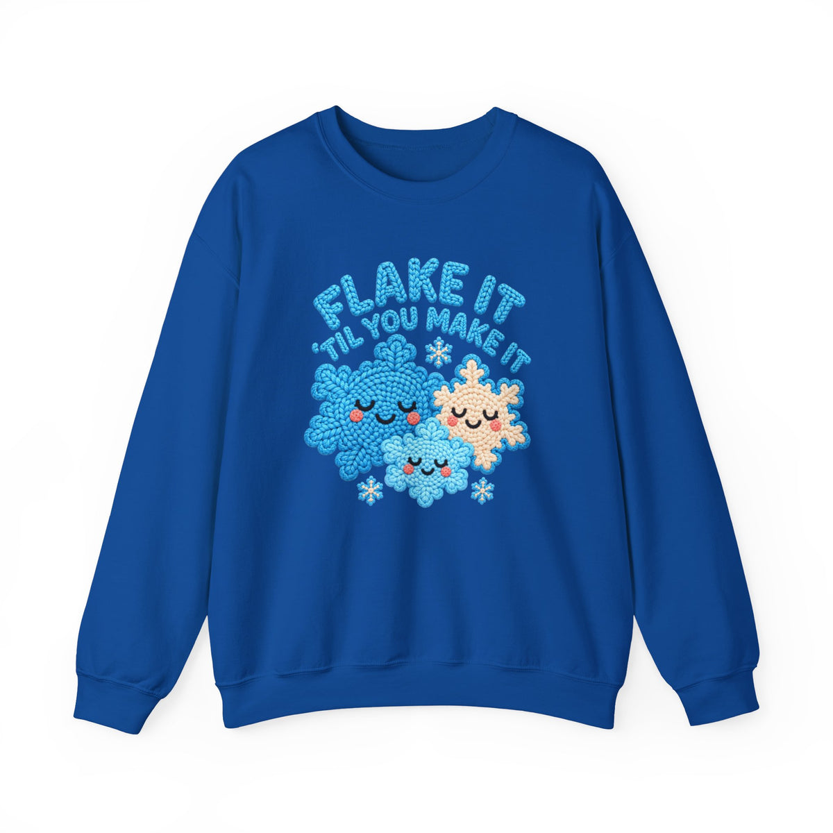 Flake It 'til You Make It Sweatshirt ❄️