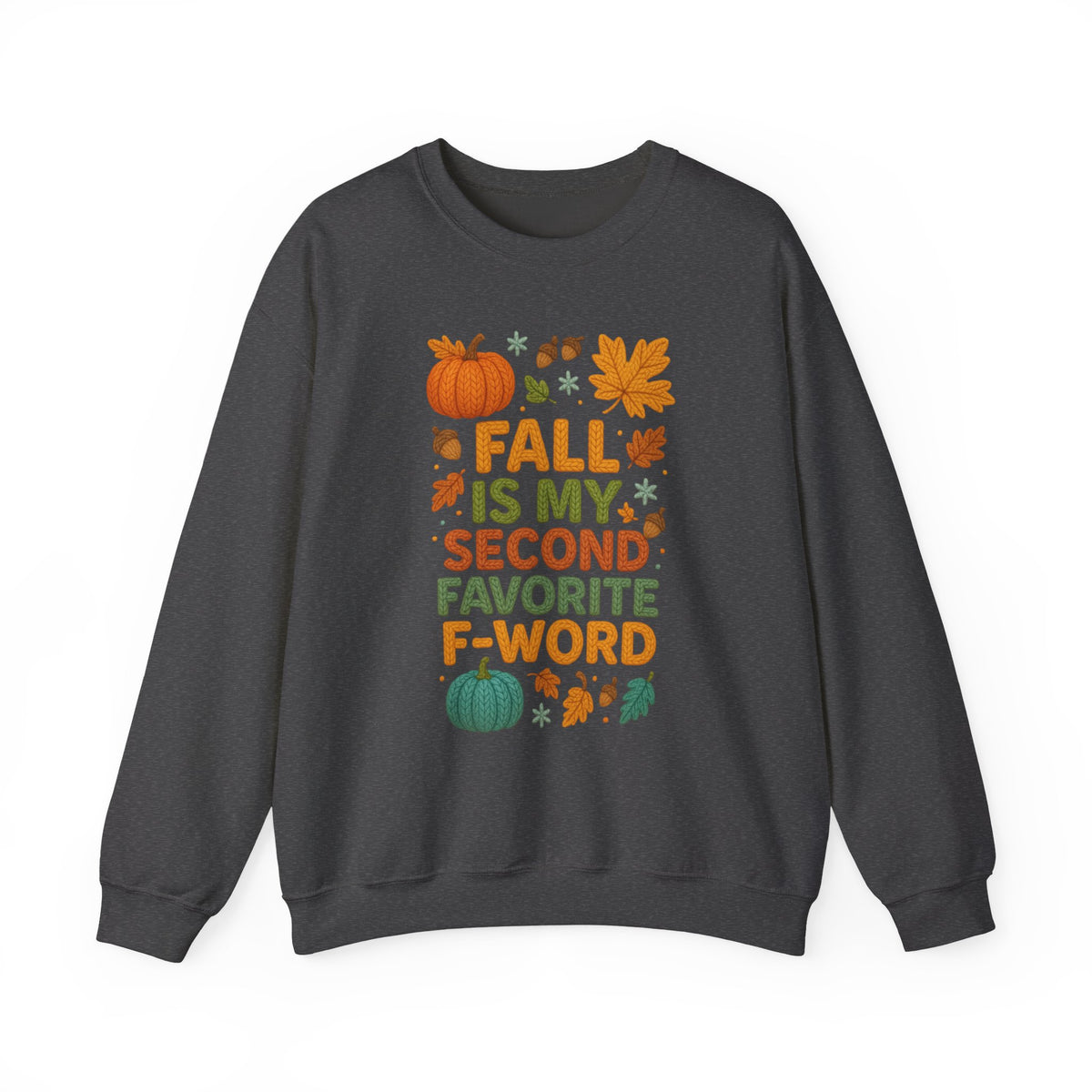 Fall is my Second Favorite F-Word sweatshirt - Updated