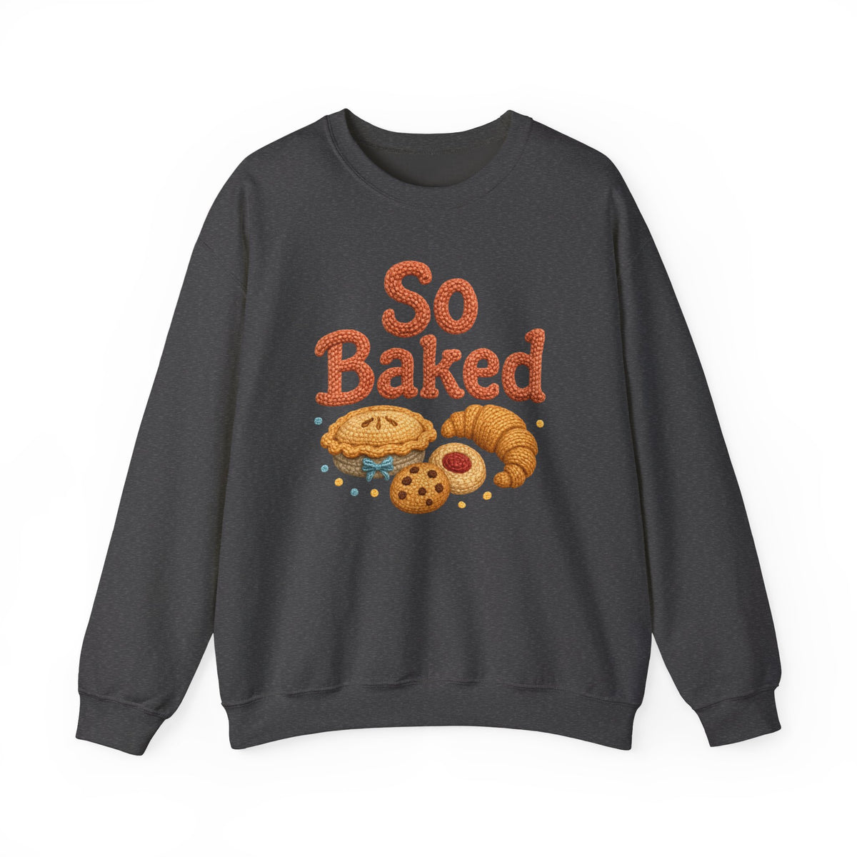 So Baked sweatshirt