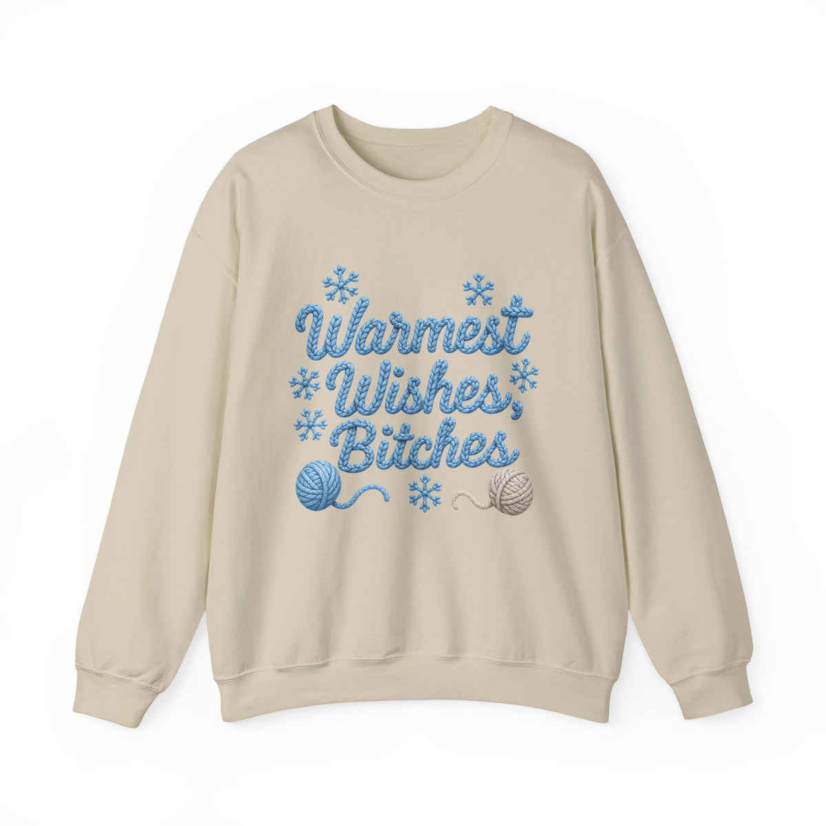 Warmest Wishes Bitches ☃️ - Sweatshirt