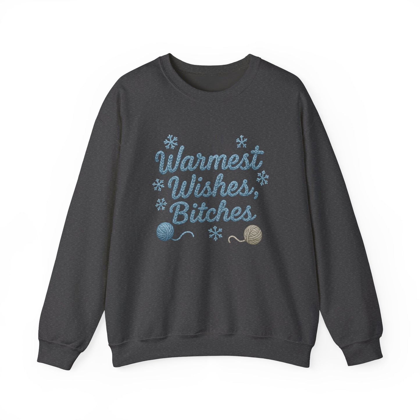 Warmest Wishes Bitches ☃️ - Sweatshirt