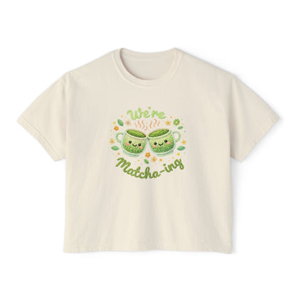 We're Matcha'ing - Boxy Tee