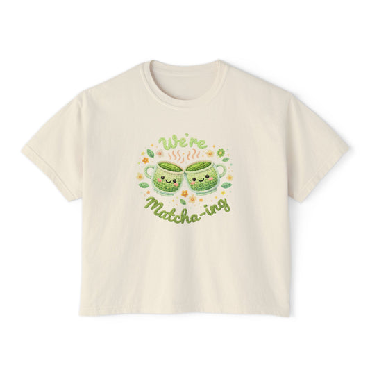 We're Matcha'ing - Boxy Tee
