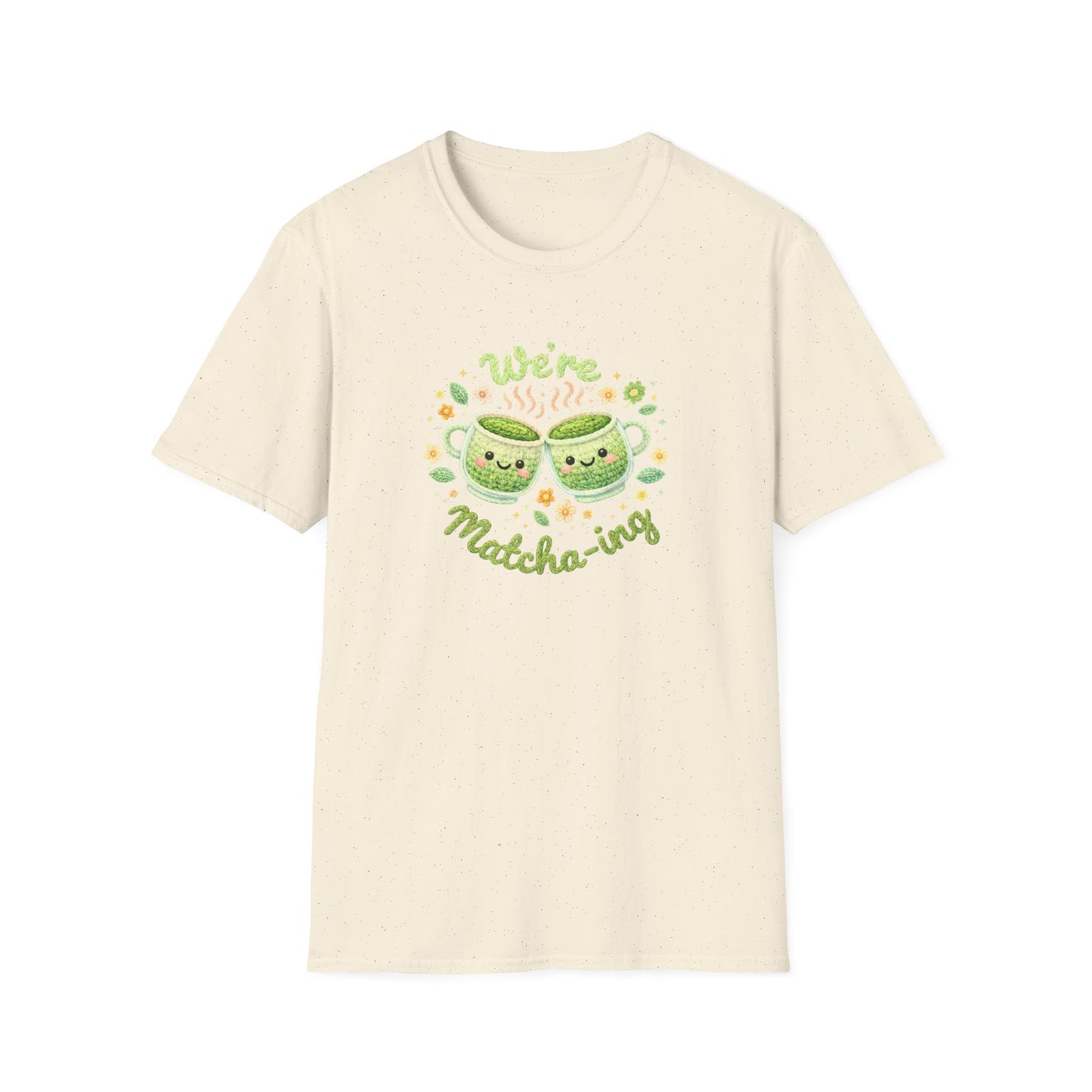 We're Matcha-ing 🍵 - Unisex Tee