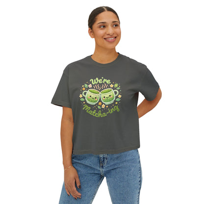 We're Matcha'ing - Boxy Tee